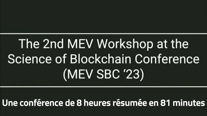 MEV Workshop : une conférence de 8 heures résumée en 81 minutes