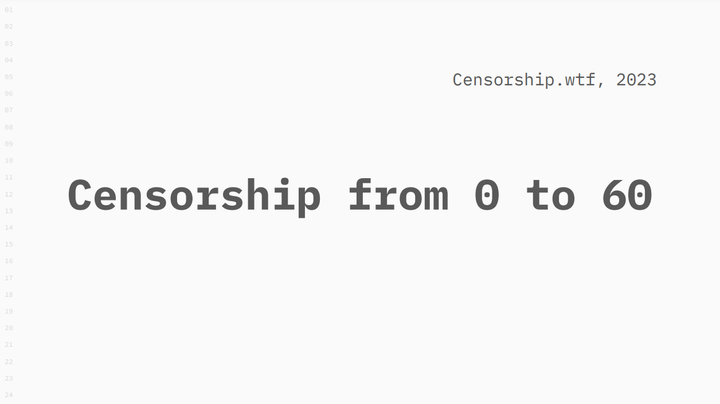 Censorship from 0 to 60 - Censorship.wtf